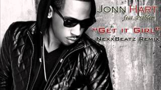 Jonn Hart feat Problem - Get it Girl (NexxBeatz Remix)