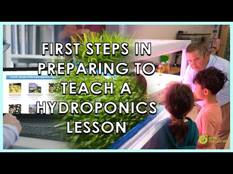 Video: STEPS FOR PREPARING TO TEACH A HYDROPONICS LESSON