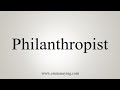 How To Say Philanthropist