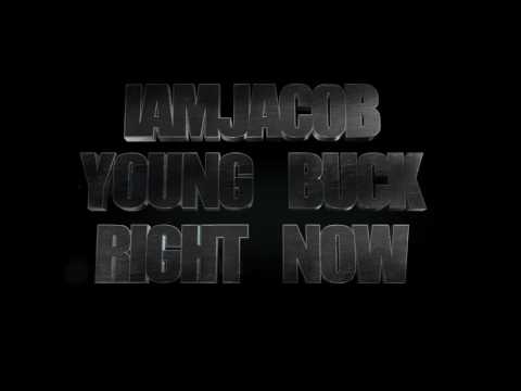 IAMJACOB FT YOUNG BUCK RIGHT NOW