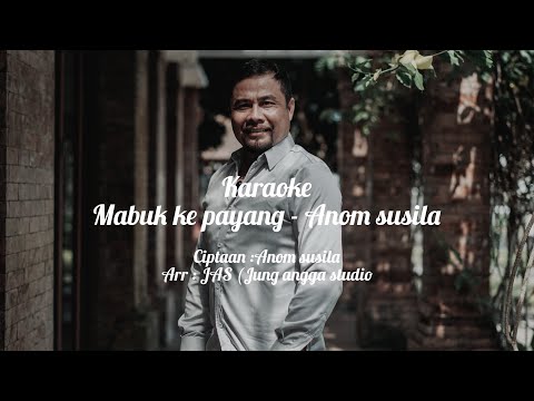 Mabuk Kepayang  -  Anom Susila. ( Official video karaoke )