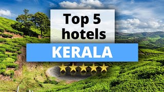 Top 5 Hotels in Kerala, Best Hotel Recommendations