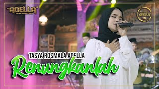 Download lagu RENUNGKANLAH Tasya Rosmala Adella OM ADELLA... mp3