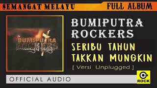 Download lagu Seribu Tahun Takkan Mungkin (Versi Unplugged) - BUMIPUTRA ROCKERS [ OFFICAL AUDIO ] mp3