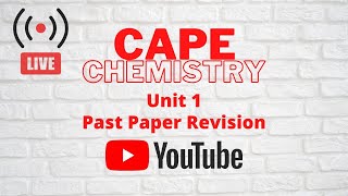 CAPE Chemistry Unit 1 Past Paper 2 Review Session
