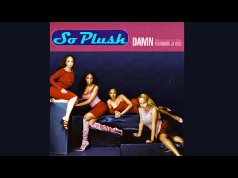 So Plush - Damn (No Rap Edit)