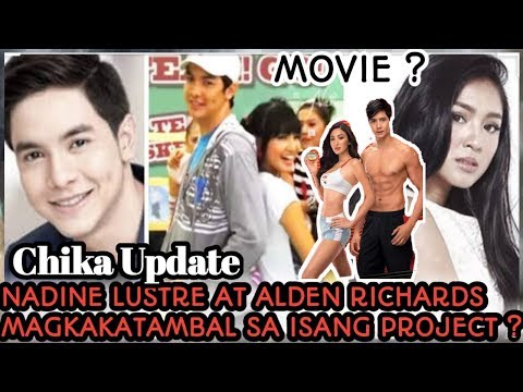 NADINE LUSTRE AT ALDEN RICHARDS MAY POSIBILIDAD NA MAGKAROON NG PROJECT TOGETHER ??| ALAMIN!