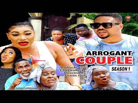 ARROGANT COUPLE (SEASON 1) (NEW MOVIE) - 2021 LATEST NIGERIAN NOLLYWOOD MOVIES