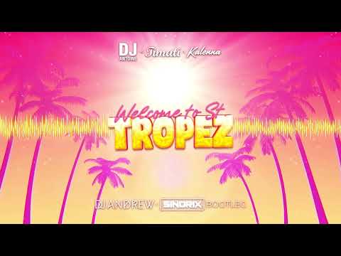DJ Antoine vs Timati feat. Kalenna - Welcome To St. Tropez (DJ ANDREW x SINDRIX BOOTLEG)