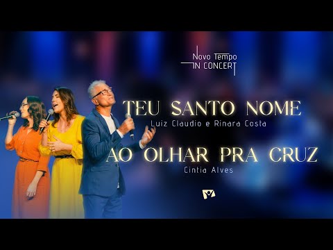 TEU SANTO NOME + AO OLHAR PRA CRUZ | NOVO TEMPO IN CONCERT: 30 ANOS