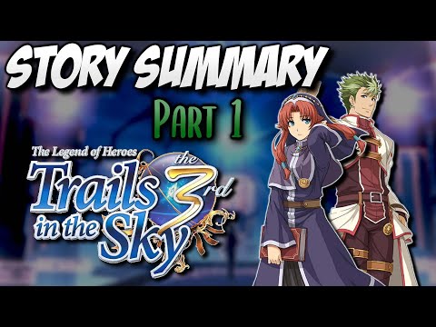 Trails in the Sky the 3rd Story Summary (Part 1, Prologue to CH 4) REUPLOAD