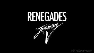 Jasmine V - Renegades (New song)