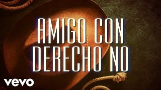 Amigo Con Derecho No Lyrics English Translation