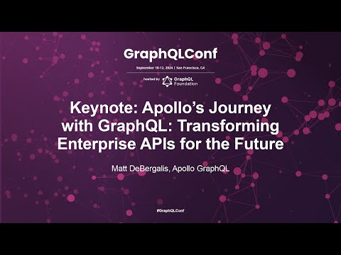 Keynote: Apollo's Journey with GraphQL: Transforming Enterprise APIs for the Future- Matt DeBergalis