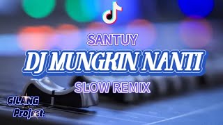 Download lagu DJ MUNGKIN NANTI • SLOW REMIX • cocok buat santuy mp3