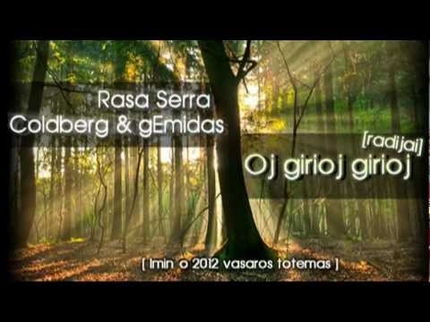Rasa Serra, Coldberg & gEmidas - Oj girioj girioj [imin'o 2012 vasaros totemas]
