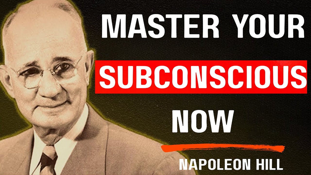Harnessing the Power of Your Subconscious Mind - Napoleon Hill Motivation
