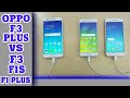 Oppo F3 Plus Vs F3 F1s F1 Plus
