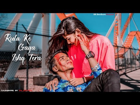 Rula Ke Gaya Ishq Tera | SR | Stebin Ben |Heart Broken Love Story |SR Brothers |Latest Sad Song 2020