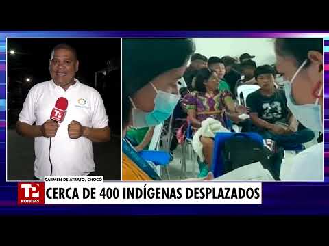 Desplazamiento masivo en Chocó: comunidades indígenas Embera Katío huyen ante grupos armados