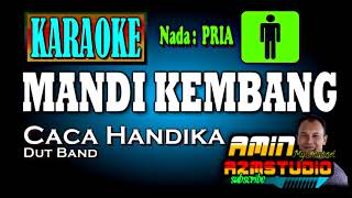 Download lagu MANDI KEMBANG Caca Handika KARAOEK Nada PRIA... mp3