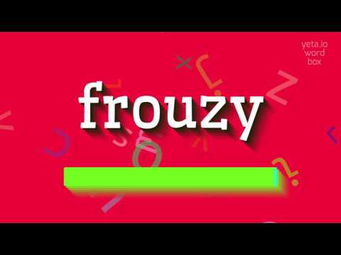 FROUZY - HOW TO PRONOUNCE FROUZY? #frouzy