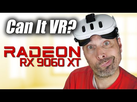 Can it VR?... I Tested the Radeon RX 9060XT 16GB in 13 VR Games to Find Out