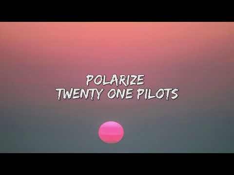 Polarize - Twenty One Pilots(lyrics)