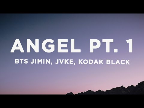 BTS Jimin, JVKE, Kodak Black - Angel Pt. 1 (Lyrics) ft. NLE Choppa & Muni Long