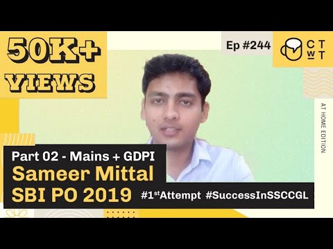 CTwT E244 - SBI PO 2019 Topper Sameer Mittal | First Attempt | Cleared CGL | PART 2 (Mains + GDPI)