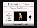 Dennis Brown - Sugar And Spice