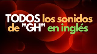 Guía definitiva para pronunciar GH en inglés