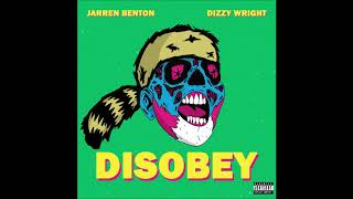 Jarren Benton &amp; Dizzy Wright - &quot;Disobey&quot; OFFICIAL VERSION