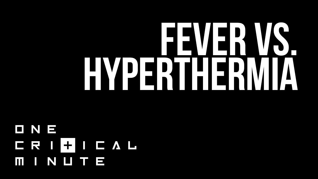 Fever vs. Hyperthermia - One Critical Minute 1CM - YouTube
