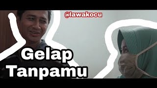 Download lagu Lawak Ocu Kampar - Gelap Tanpamu | #lawakocu mp3