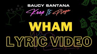 Saucy Santana Wham song lyrics