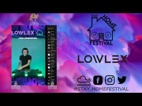LOWLEX LIVE @ STAYHOME FESTIVAL