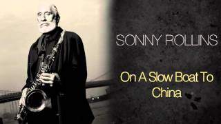 Sonny Rollins - On A Slow Boat To China