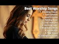 Greatest Christian Worship Songs Of The Decade Best Worship Music