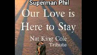 &quot;Our Love is Here to Stay&quot;- Nat King Cole (Cover)