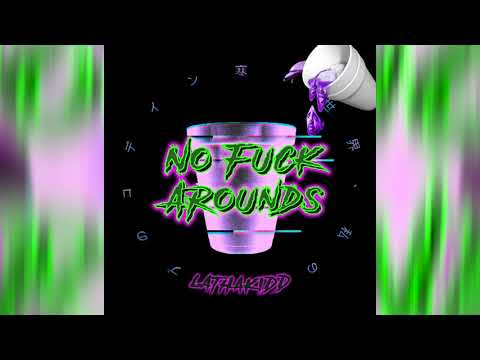 LAthaKidd - No Fuck Arounds