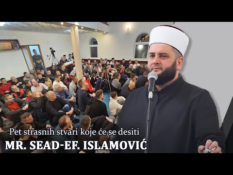 Pet strasnih stvari koje će se desiti ⁴ᵏmr Sead-ef. Islamović #dzemativanča