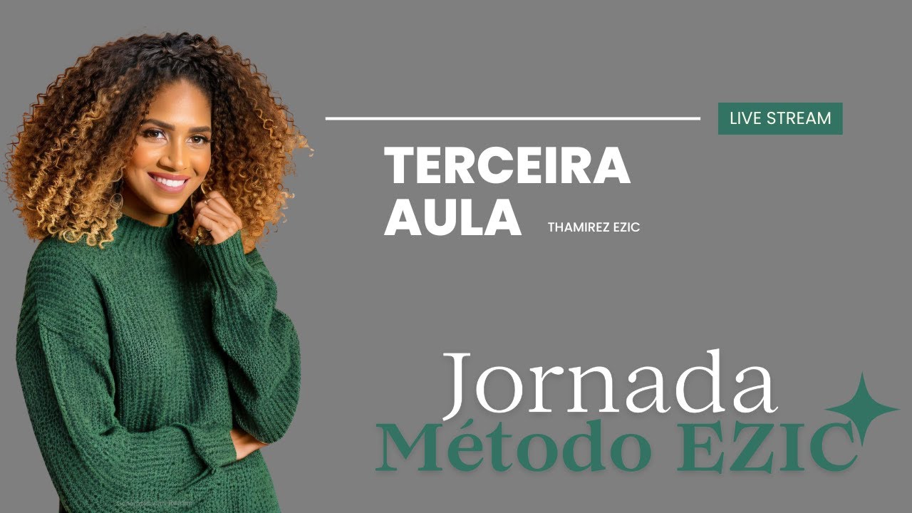 Terceira aula - Jornada Método Ezic