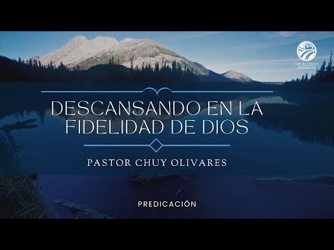 Chuy Olivares - Descansando en la fidelidad de Dios
