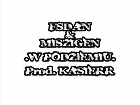 FsDan & Miszigen - W podziemiu (prod. Kasierr)