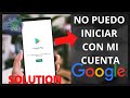 ERROR LOGIN TO MY GOOGLE ACCOUNT ON THE PLAY STORE ON AN ANDROID MOBILE SOLUTION