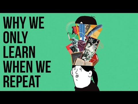 為什麼我們只有在重複的時候才會學習 (Why We Only Learn When We Repeat)