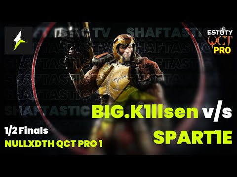 QCT Pro 1 - 1/2 Finals - BIG.K1llsen v/s SPART1E