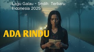 Download lagu Ada Rindu | Lagu Galau- Sendu , Campursari Pop Indonesia - Mellow Terbaru 2025 mp3 Download lagu Ada Rindu | Lagu Galau- Sendu , Campursari Pop Indonesia - Mellow Terbaru 2025 mp3