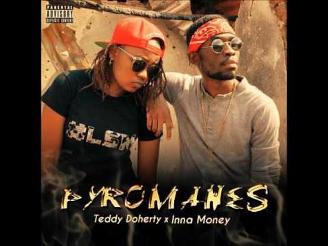 Teddy Doherty X Inna Money - Pyromanes (Prod by 2p negger)